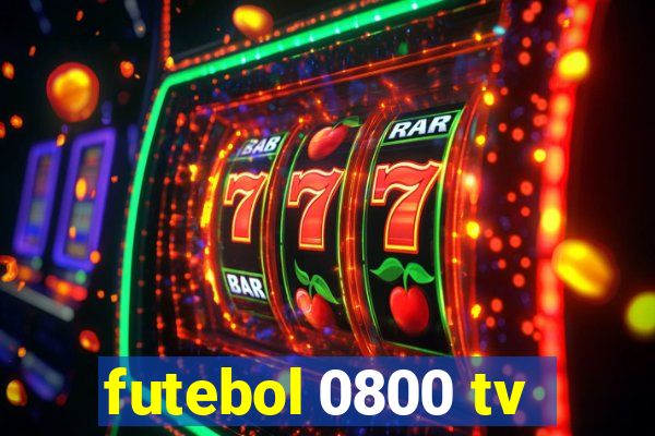 futebol 0800 tv